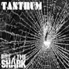 Bite the Shark - Tantrum - EP